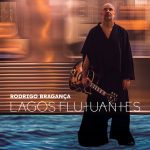 guitarrista-rodrigo-braganca-mergulha-em-efeitos-e-programacoes-no-album-autoral-‘lagos-flutuantes’