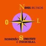 roberto-seresteiro-segue-o-tom-dos-antigos-grupos-regionais-ao-abordar-‘novos-rumos’